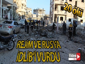 Esad rejimi ve Rus savaş uçakları İdlib'i vurdu: 20 ölü