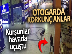 Otogardaki silahlı çatışma kamerada