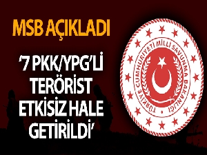MSB: '7 PKK/YPG'li terörist etkisiz hale getirildi'