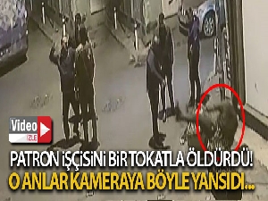 Patronunun işçisini döverek öldürdüğü anlar kamerada
