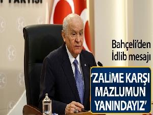 Bahçeli: 'İdlib'de zalime karşı mazlumun safındayız'