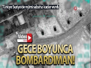Türkiye Suriye'de rejimi sabaha kadar vurdu