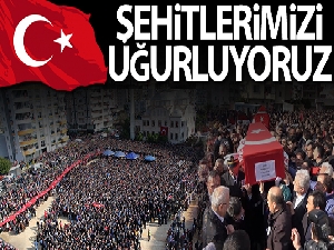 Şehitlerimizi uğurluyoruz!