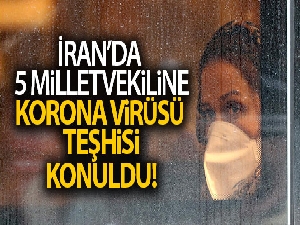 İran'da 5 milletvekiline korona virüsü teşhisi kondu