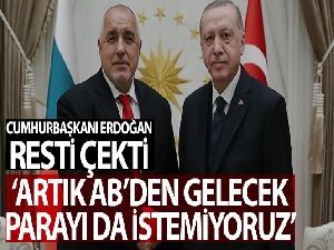 Cumhurbaşkanı Erdoğan: 'Biz artık AB'den gelecek parayı da istemiyoruz'