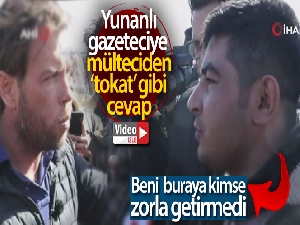 İngiliz gazeteciye mülteciden ‘tokat' gibi cevap
