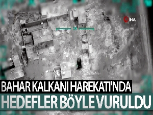 Bahar Kalkanı Harekatı'nda hedefler böyle vuruldu