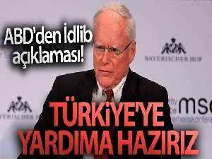 ABD'den İdlib açıklaması! Türkiye'ye yardıma hazırız
