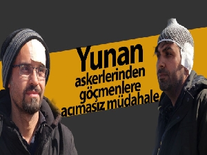 Yunan askerlerinden göçmenlere acımasız müdahale