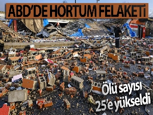 ABD'de hortum felaketinde ölü sayısı 25'e yükseldi
