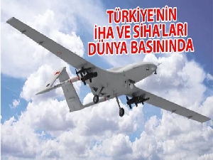 Türkiye'nin İHA ve SİHA'ları dünya basınında: 'Türk drone'ları pençelerini gösterdi'