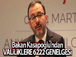 Bakan Kasapoğlu'ndan valiliklere '6222' genelgesi