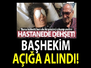 Adana'da hastanedeki dehşetle ilgili başhekim açığa alındı