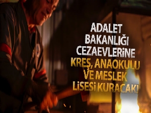 Adalet Bakanlığı cezaevlerine kreş, anaokulu ve meslek lisesi kuracak