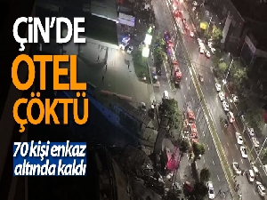 Çin'de otel binası aniden çöktü: 23 kişi kurtarıldı