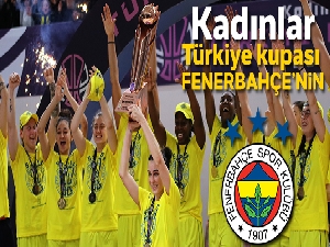 Kadınlar Türkiye Kupası Fenerbahçe'nin
