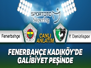 Fenerbahçe Denizlispor Canlı Anlatımı