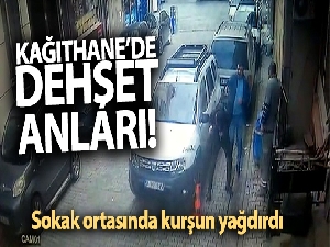 Kağıthane'deki dehşet anları kamerada