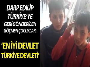 Geri itilen göçmen çocuklar: "En iyi devlet Türkiye devleti"