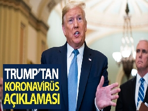 ABD Başkanı Donald Trump'tan korona virüsü açıklaması