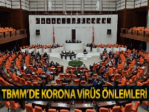 TBMM'de korona virüse karşı önlemler alınıyor
