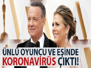 ABD'li ünlü aktör Tom Hanks ve eşi virüse yakalandı