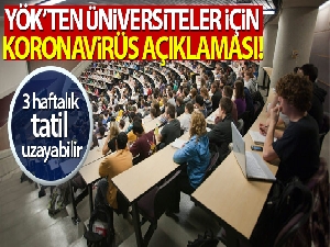 YÖK'ten üniversiteler için koronavirüs açıklaması