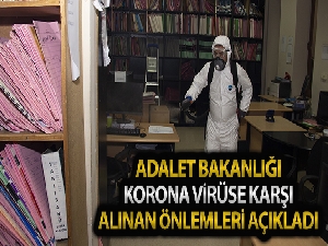 Adalet Bakanlığı korona virüse karşı alınan tedbirleri açıkladı