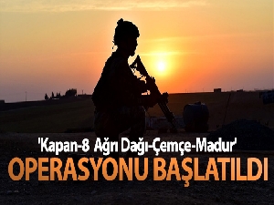 'Kapan-8 Ağrı Dağı-Çemçe-Madur' operasyonu başlatıldı
