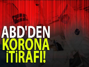 ABD'den korona itirafı
