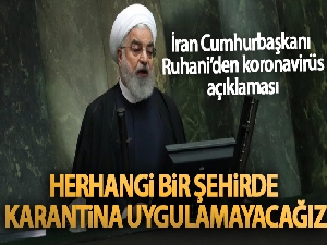 İran Cumhurbaşkanı Ruhani: 'Herhangi bir şehirde karantina uygulamayacağız'