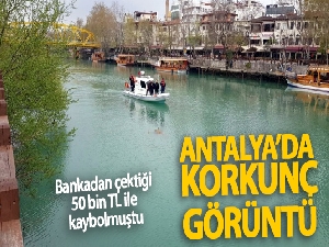 Bankadan çektiği 50 bin lirayla kayboldu, ırmakta cesedi bulundu