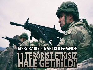 MSB: '11 terörist etkisiz hale getirildi'