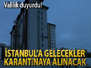 Valilik duyurdu: Avrupa'dan İstanbul'a gelenler karantinaya alınacak