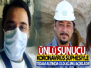 Ünlü sunucu koronavirüs şüphesiyle tedavi altında olduğunu açıkladı