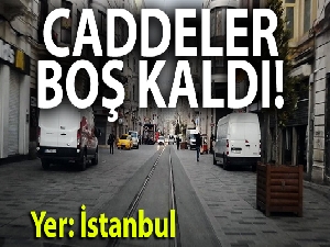 Korona virüs nedeniyle İstanbul'un caddeleri boş kaldı
