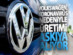 Volkswagen, Korona virüsü nedeniyle üretimi askıya alıyor