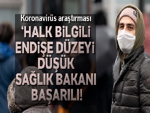 Koronavirüs araştırması: 'Halk bilgili, endişe düzeyi düşük, Sağlık Bakanı başarılı'