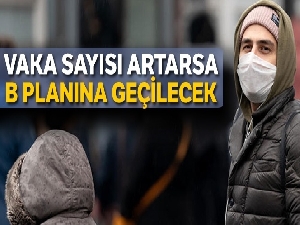 Vaka sayısı artarsa B planına geçilecek