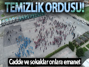 Cadde ve sokakları temizleyen temizlik ordusu havadan görüntülendi