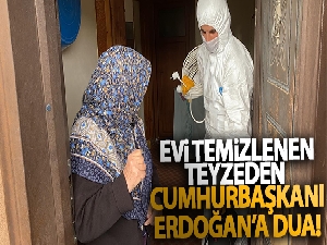 Evi temizlenen yaşlı kadından Cumhurbaşkanı Erdoğan'a dua