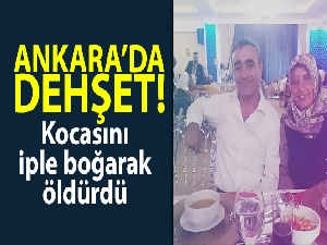 Eve alkollü gelen kocasını iple boğarak öldürdü
