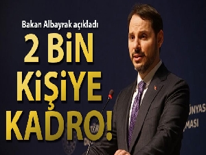 Albayrak: '2 bin yeni personel alınacak'