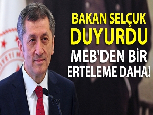 Bakan Selçuk duyurdu: MEB'den bir erteleme daha