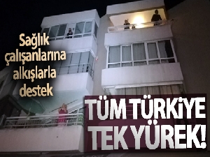 Sağlık çalışanlarına vatandaşlardan alkışlarla destek
