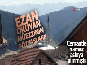 Sırbistan'da ezan okuyan müezzin gözyaşlarına hakim olamadı