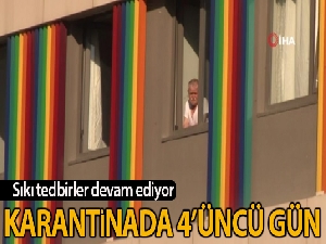 Karantina yurtlarında 4'üncü gün