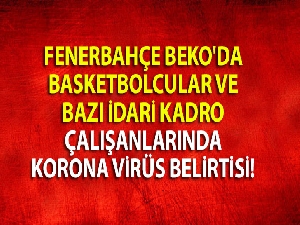 Fenerbahçe Beko'da koronavirüs şüphesi