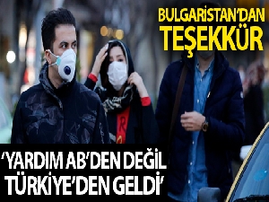 Bulgaristan: "Yardım AB'den değil, Türkiye'den geldi"