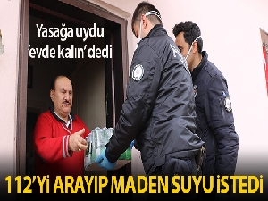 112'yi arayıp maden suyu istedi